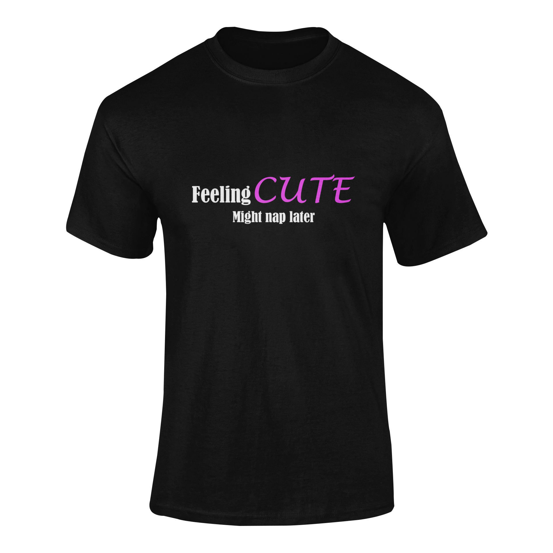 Marškinėliai „Feeling cute“ – unisex marškinėliai su pozityviu užrašu