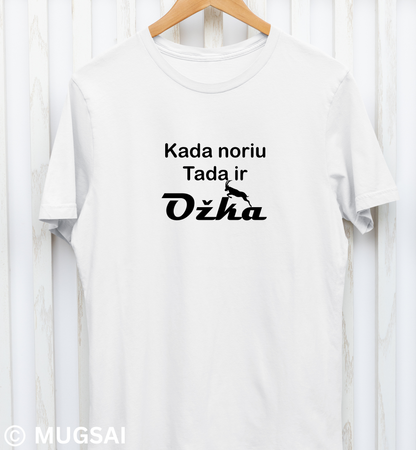 Marškinėliai „Kada noriu, tada ožka“ – priekinė pusė su humoristine fraze