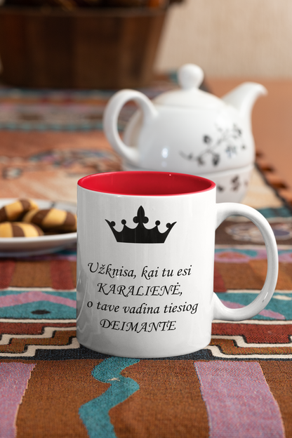 Puodelis "Užkinsa kai esi karalienė"